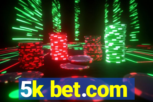 5k bet.com